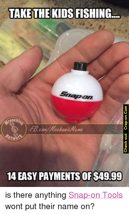 Snapon Meme Gallery Send Us Your Pics Crapon Dealer Program